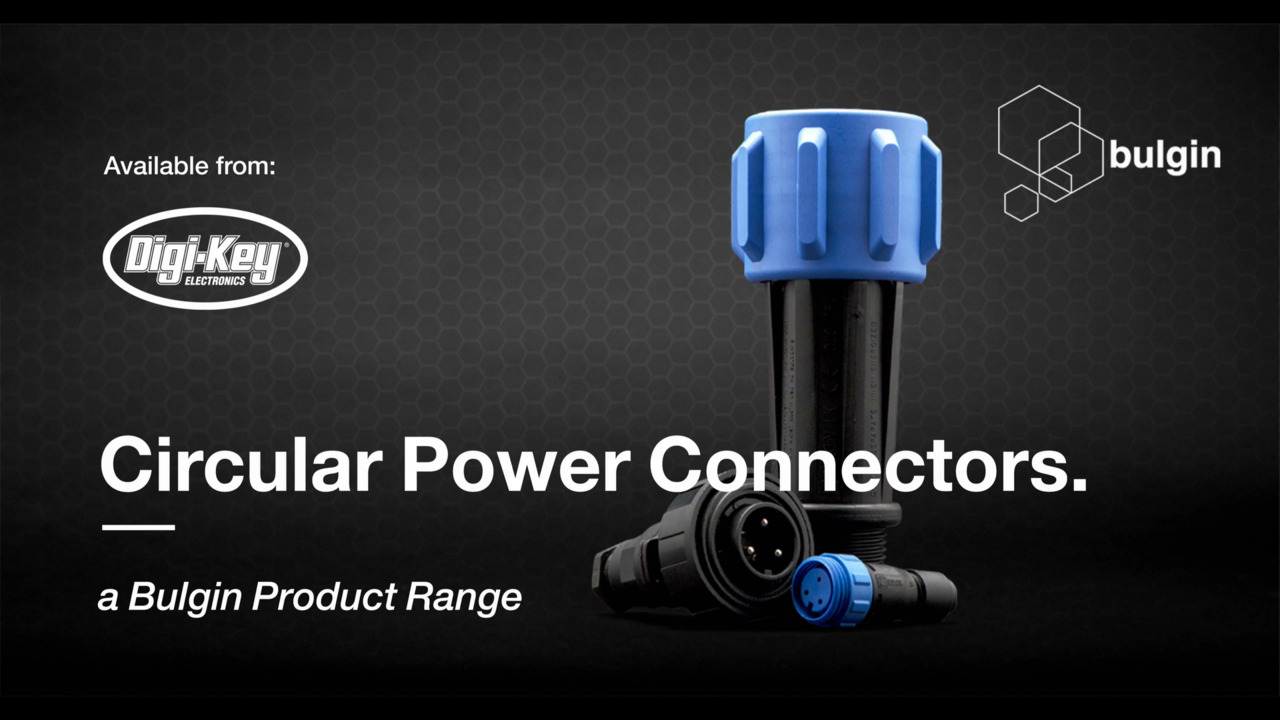 Bulgin Circular Power Connectors Available At DigiKey